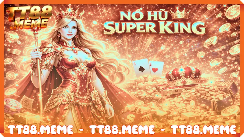 Nổ hũ Super King